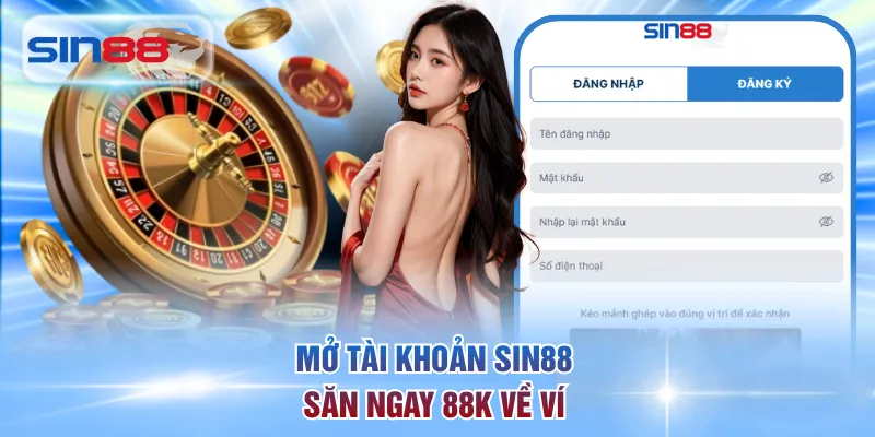 Mở tài khoản SIN88 săn ngay 88K về ví